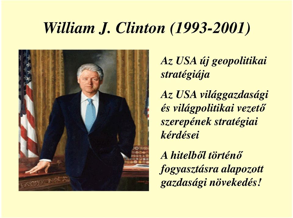 stratégiája Az USA világgazdasági és világpolitikai