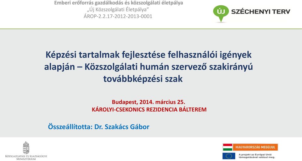 2.17-2012-2013-0001 Képzési tartalmak fejlesztése felhasználói igények alapján