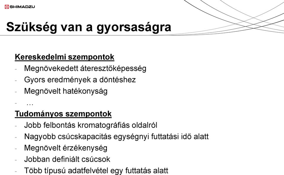 felbontás kromatográfiás oldalról - Nagyobb csúcskapacitás egységnyi futtatási idő alatt