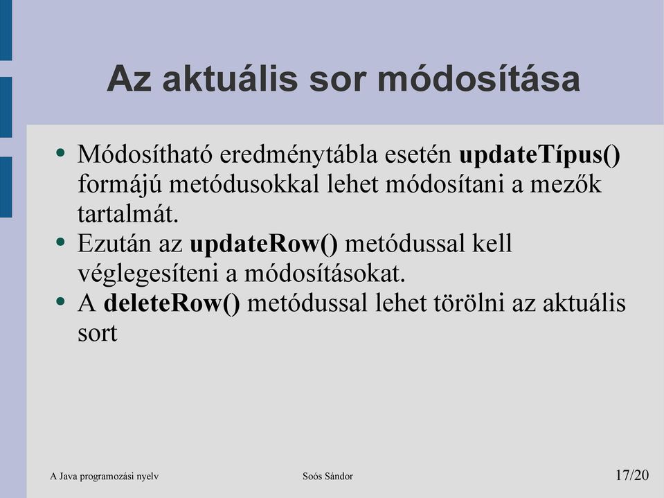 Ezután az updaterow() metódussal kell véglegesíteni a módosításokat.