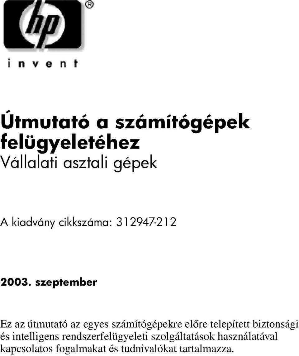 szeptember Ez az útmutató az egyes számítógépekre előre telepített
