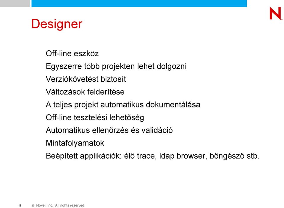 dokumentálása Off-line tesztelési lehetőség Automatikus ellenőrzés és