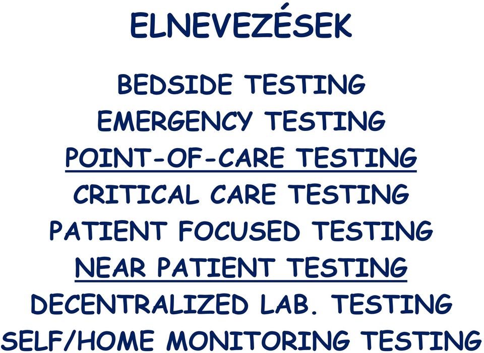 PATIENT FOCUSED TESTING NEAR PATIENT TESTING