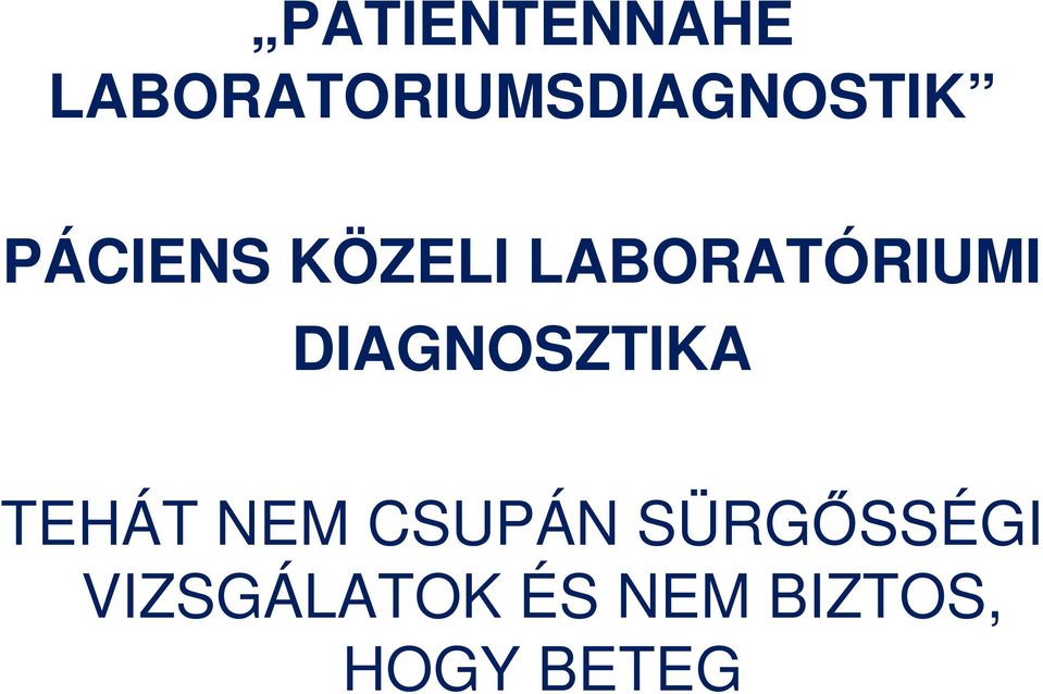 KÖZELI LABORATÓRIUMI DIAGNOSZTIKA