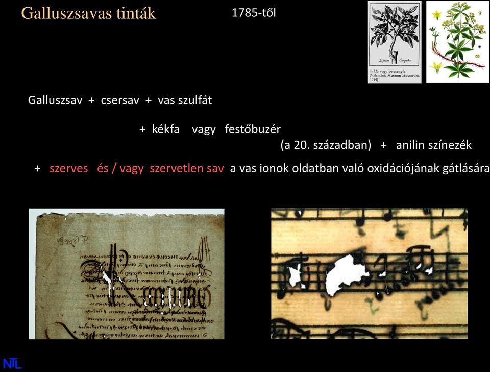 században) + anilin színezék + szerves és / vagy