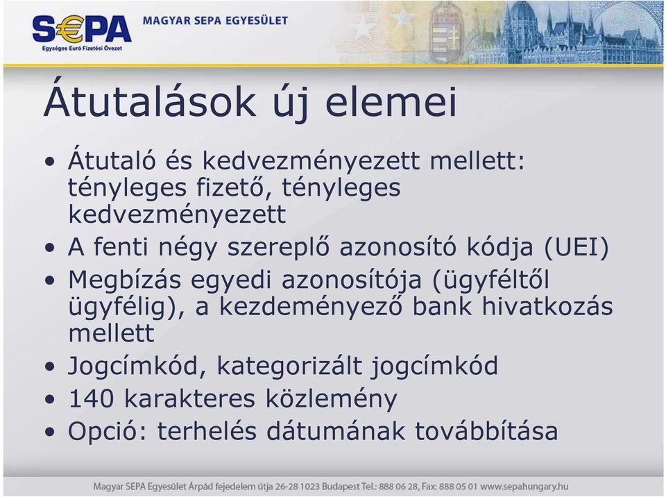 egyedi azonosítója (ügyféltıl ügyfélig), a kezdeményezı bank hivatkozás mellett
