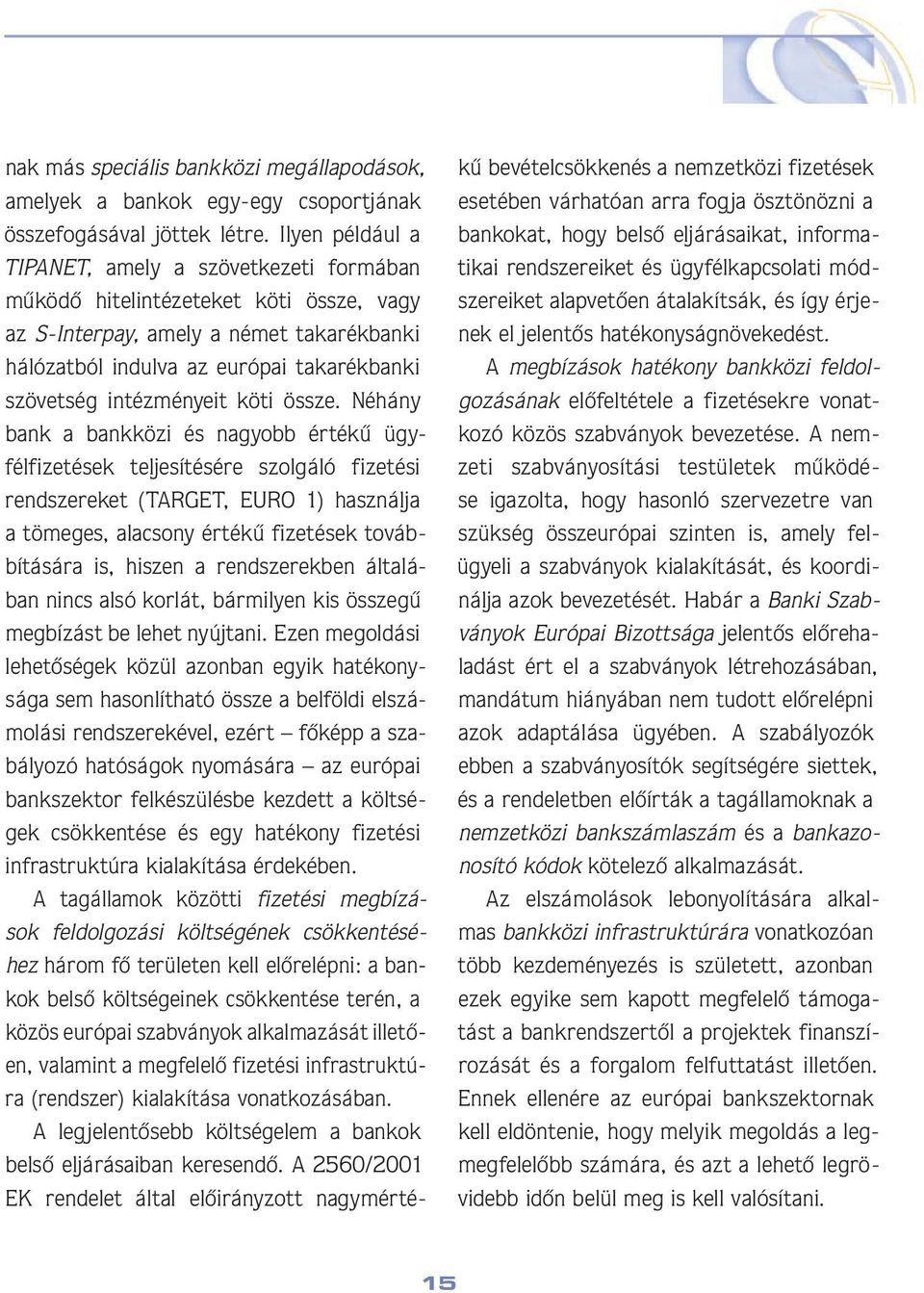intézményeit köti össze.