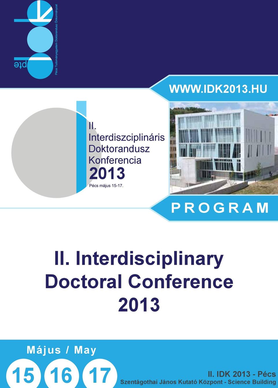 Interdisciplinary Doctoral Conference 2013 Május /