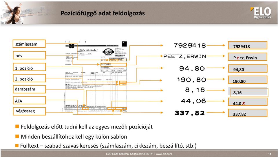 337,82 Feldolgozás előtt tudni kell az egyes mezők pozícióját Minden