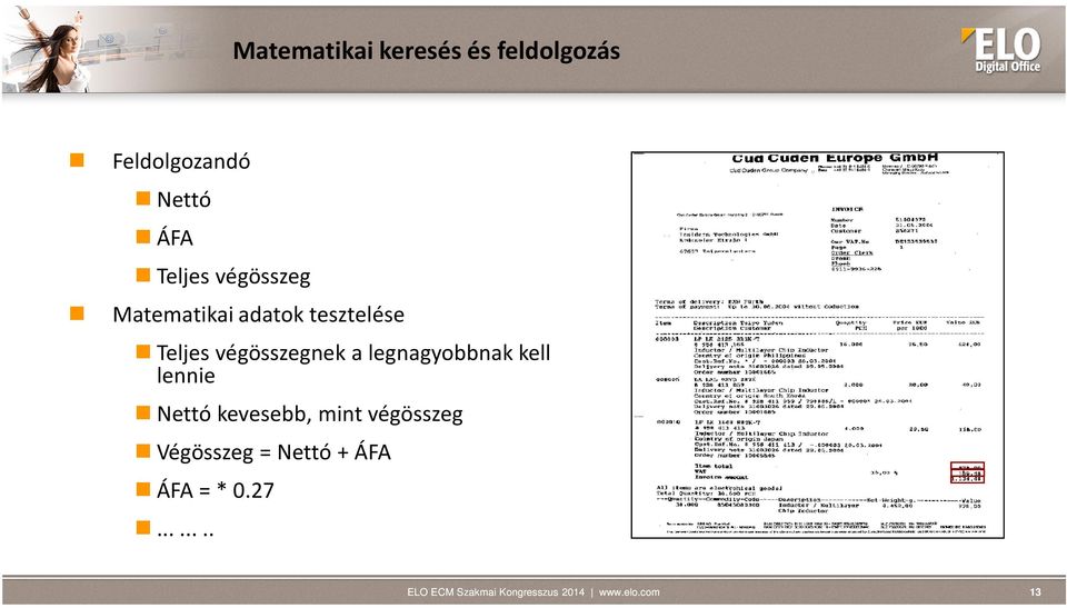 végösszegnek a legnagyobbnak kell lennie Nettó kevesebb,