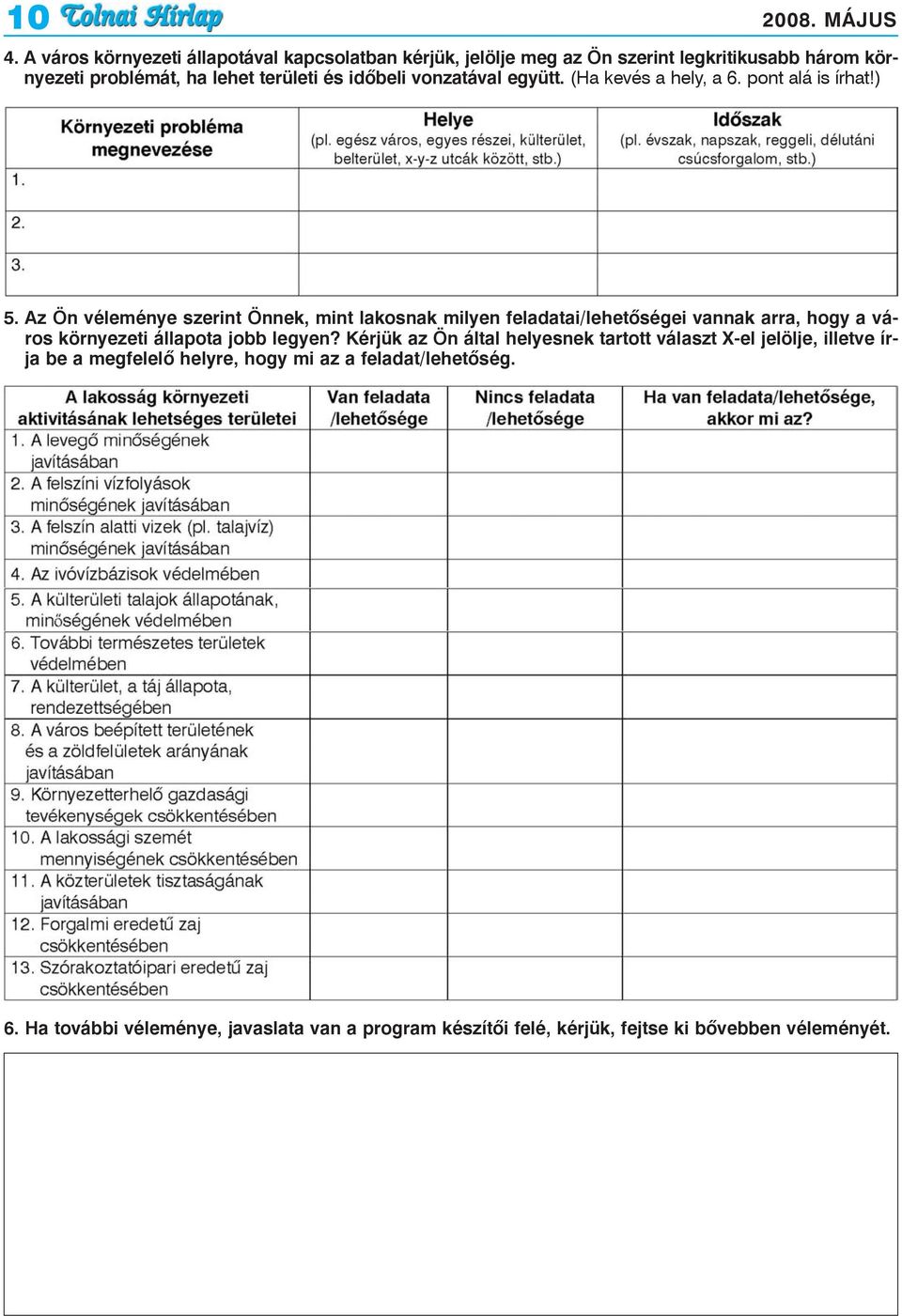 idõbeli vonzatával együtt. (Ha kevés a hely, a 6. pont alá is írhat!) 5.