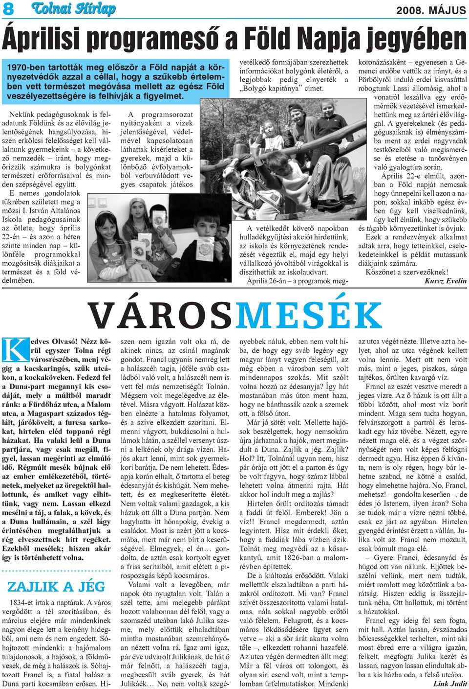 veszélyezettségére is felhívják a figyelmet.