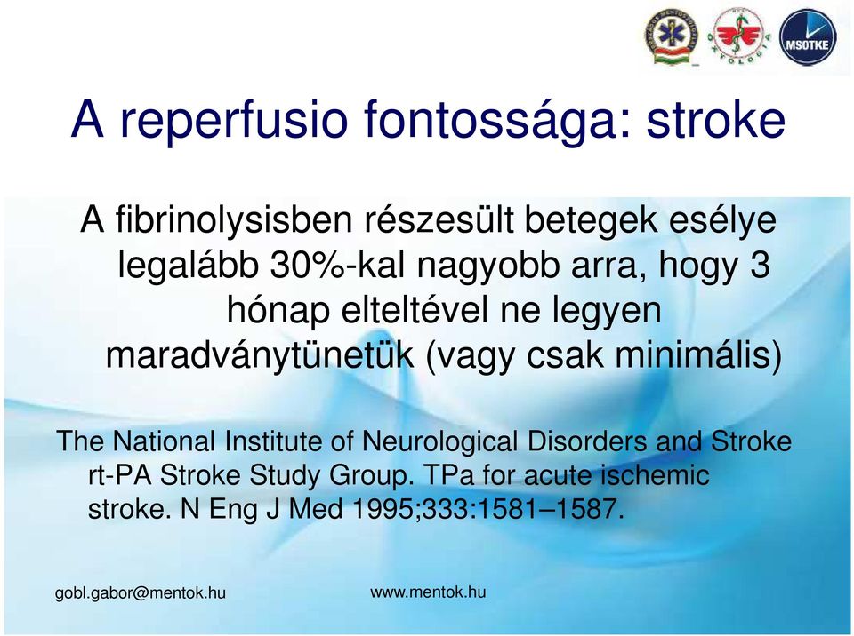 (vagy csak minimális) The National Institute of Neurological Disorders and Stroke