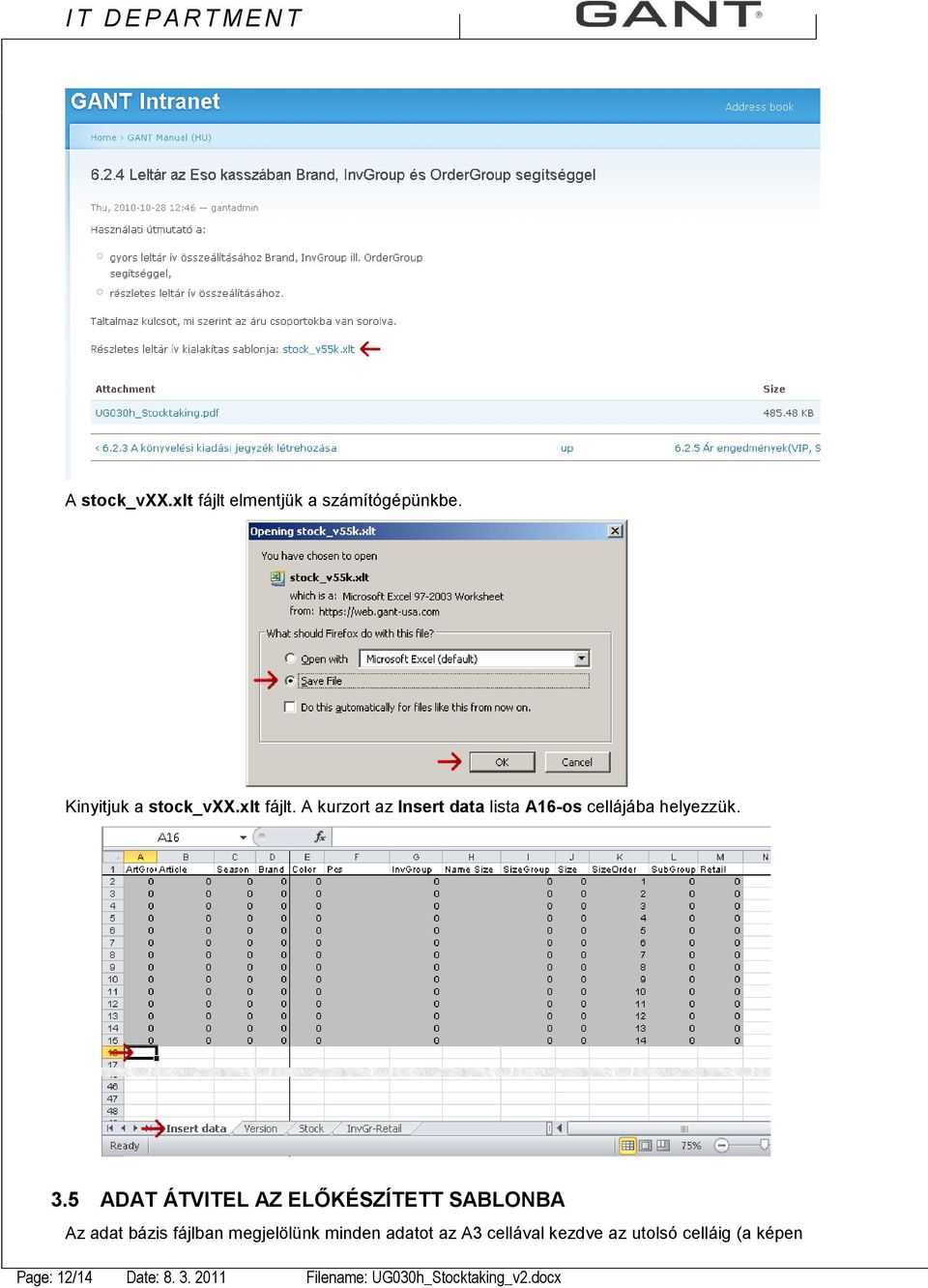 adatot az A3 cellával kezdve az utolsó celláig (a képen Page: 12/14 Date: 8. 3.