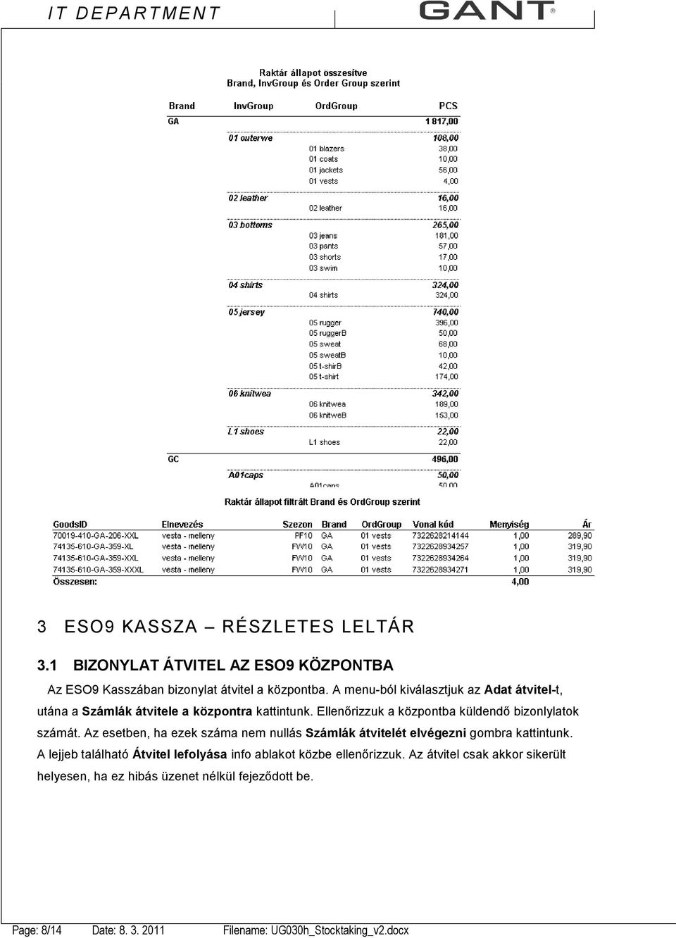 Ellenőrizzuk a központba küldendő bizonlylatok számát. Az esetben, ha ezek száma nem nullás Számlák átvitelét elvégezni gombra kattintunk.