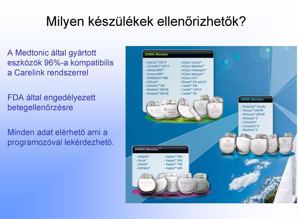 kompatibilis a Carelink rendszerrel FDA által