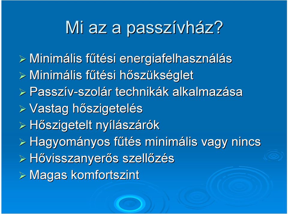 hőszükséglet Passzív-szolár szolár technikák alkalmazása Vastag