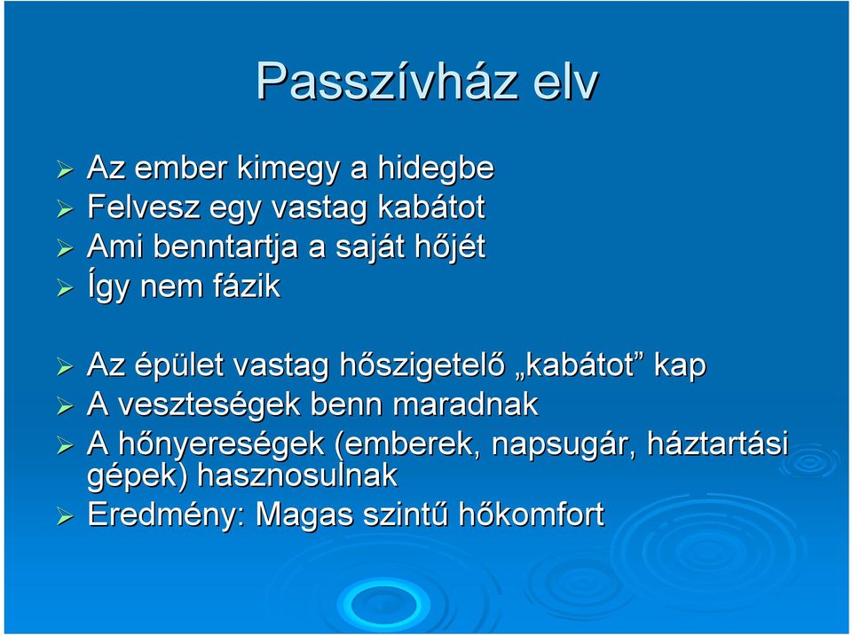 hőszigetelő kabátot kap A veszteségek benn maradnak A hőnyereségek