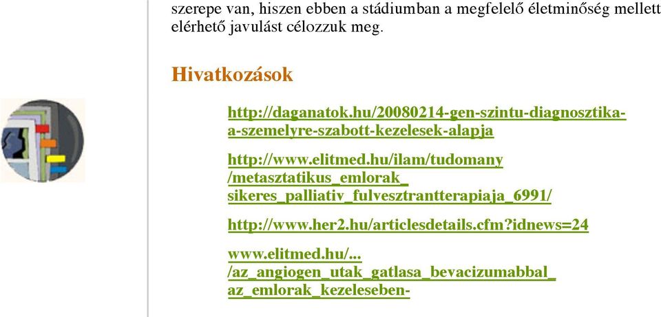 hu/20080214-gen-szintu-diagnosztikaa-szemelyre-szabott-kezelesek-alapja http://www.elitmed.