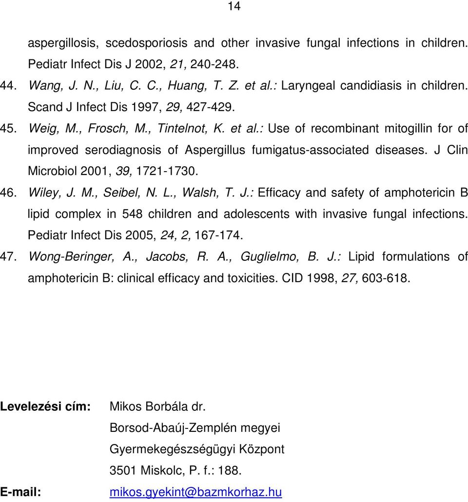 : Use of recombinant mitogillin for of improved serodiagnosis of Aspergillus fumigatus-associated diseases. J 