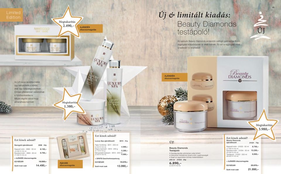 Milyen régóta várod hogy elmerülhess bennük! 1.380, 3.980, Luxury Spa ajándékszett 3615 41p Nanogold ajándékszett 2696 44p Tejes fürdőolaj 3611 200 ml (2.445 Ft/100 ml) 4.