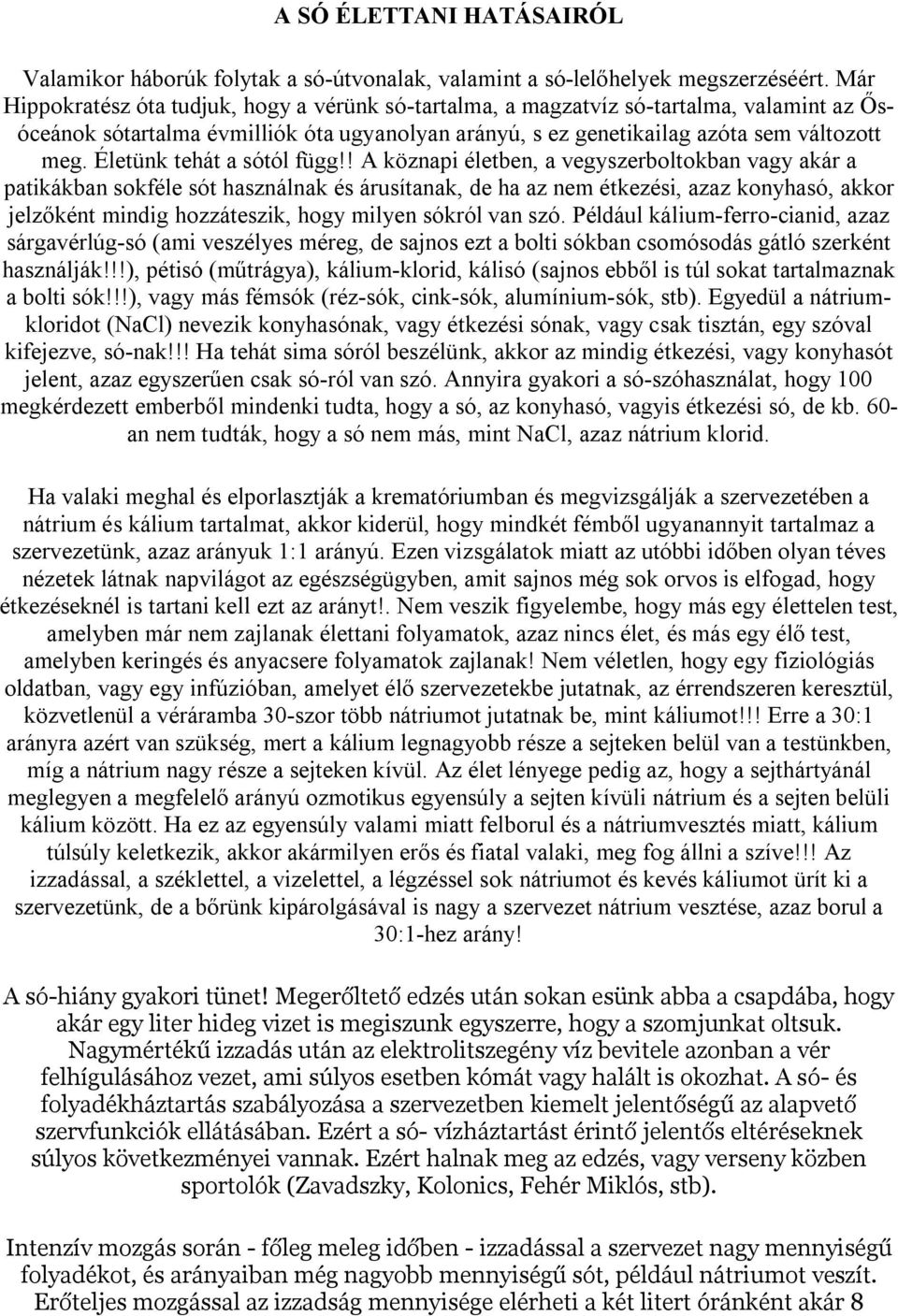 Életünk tehát a sótól függ!