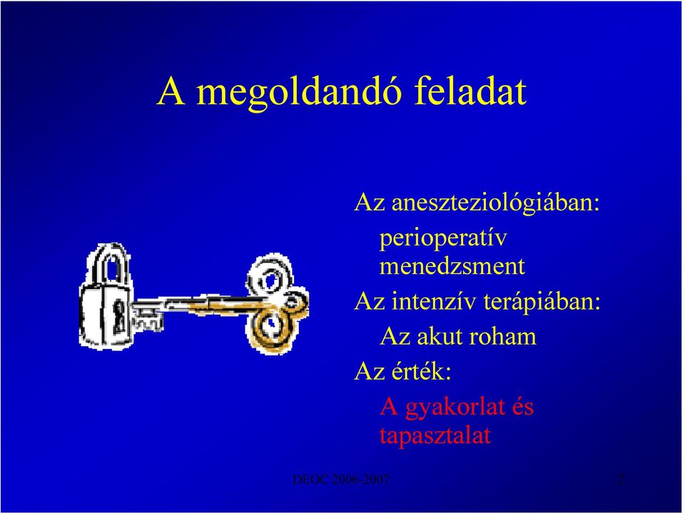 menedzsment Az intenzív terápiában: Az