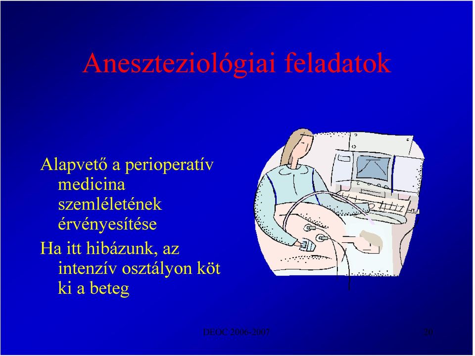 érvényesítése Ha itt hibázunk, az