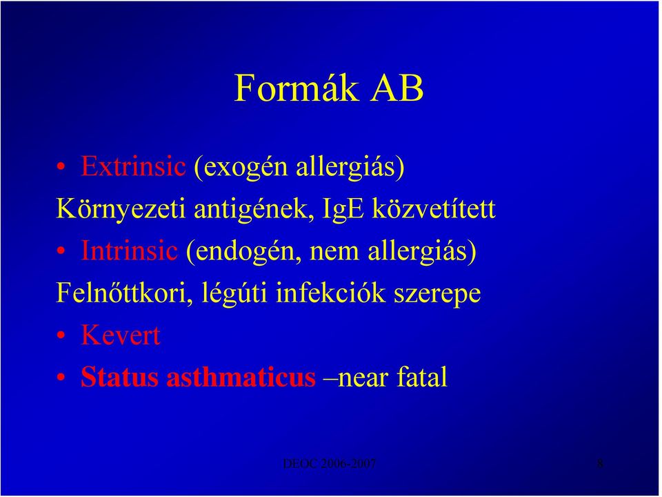 allergiás) Felnőttkori, légúti infekciók szerepe