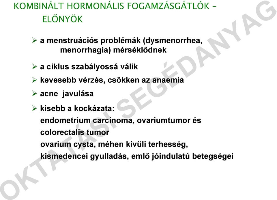 acne javulása kisebb a kockázata: endometrium carcinoma, ovariumtumor és colorectalis