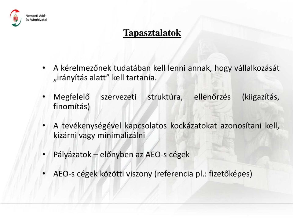 Megfelelő szervezeti struktúra, ellenőrzés (kiigazítás, finomítás) A tevékenységével