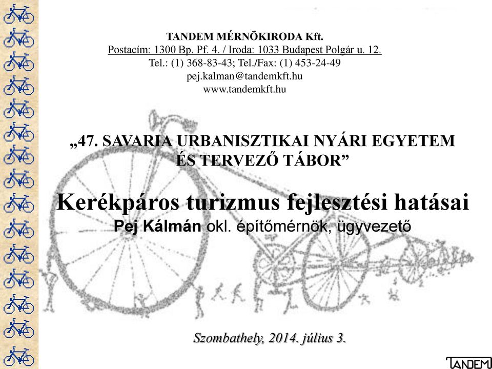 Kerékpáros turizmus fejlesztési hatásai Pej Kálmán okl. építőmérnök,  ügyvezető - PDF Free Download