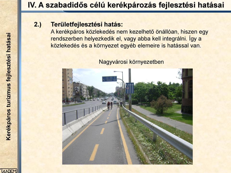 önállóan, hiszen egy rendszerben helyezkedik el, vagy abba kell