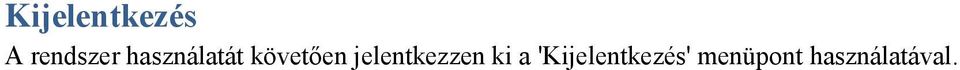 jelentkezzen ki a