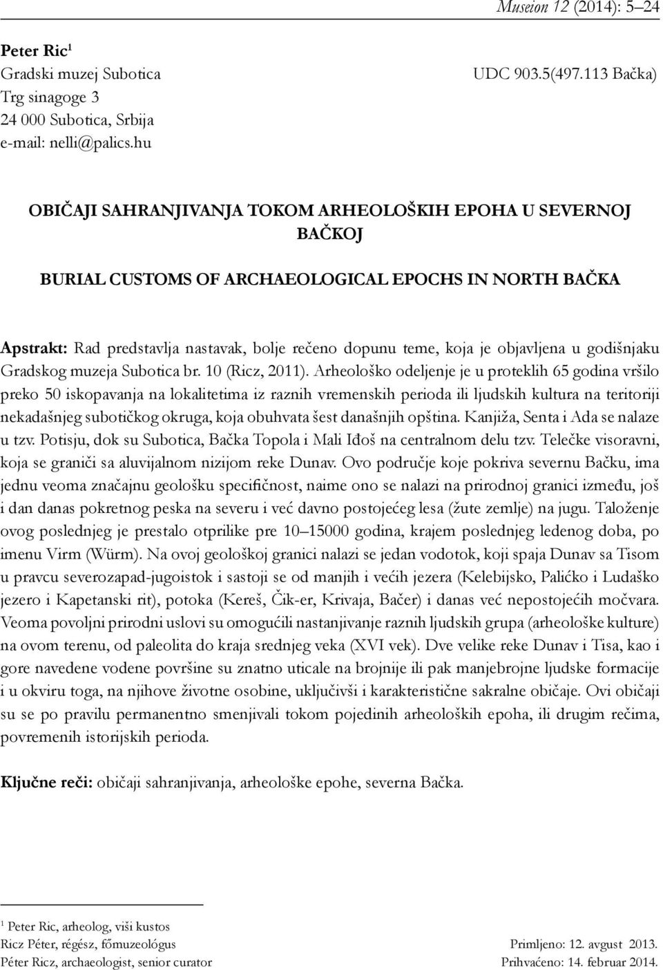 objavljena u godišnjaku Gradskog muzeja Subotica br. 10 (Ricz, 2011).