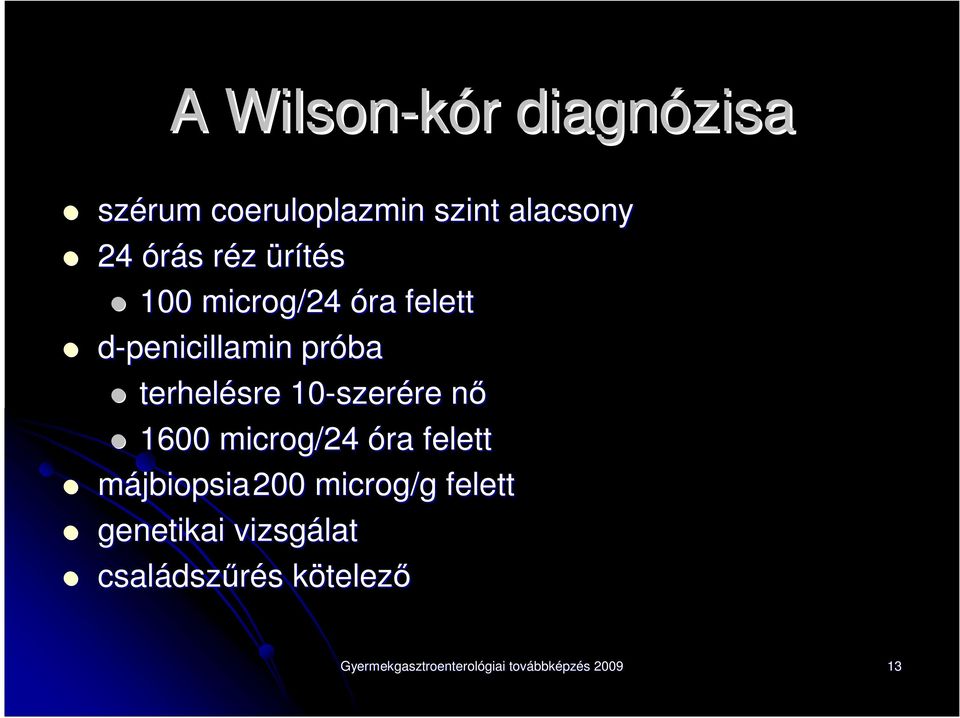 10-szer szerére re nın 1600 microg/24 óra felett májbiopsia 200