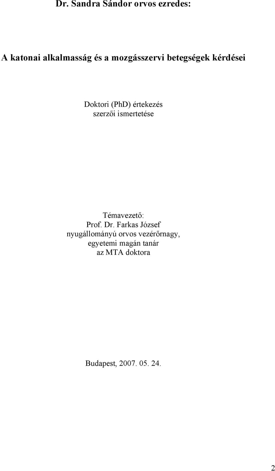 ismertetése Témavezető: Prof. Dr.