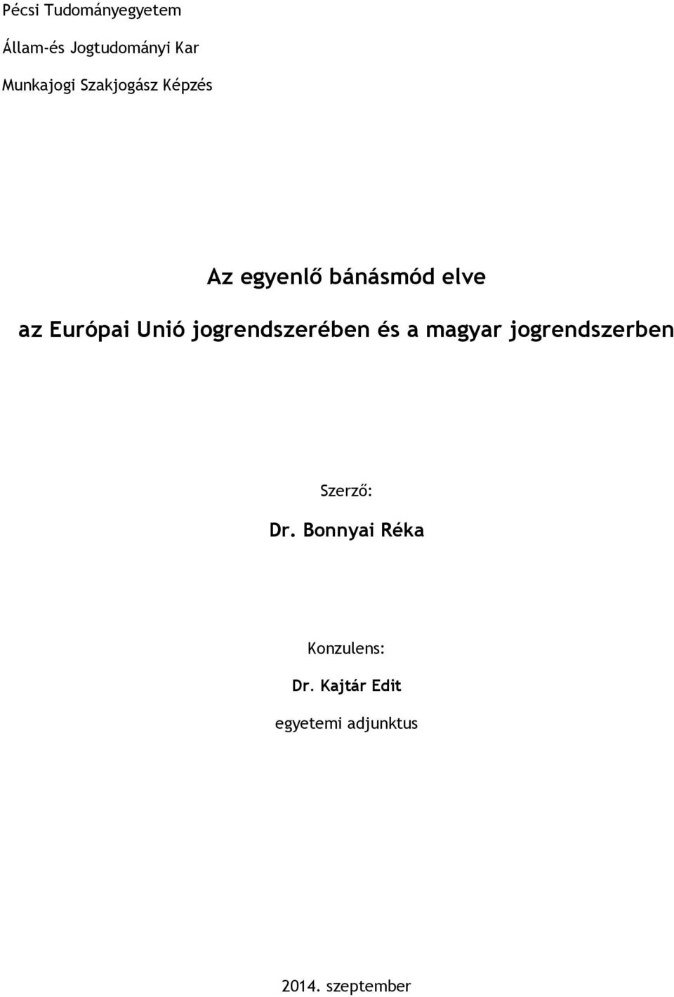 jogrendszerében és a magyar jogrendszerben Szerző: Dr.