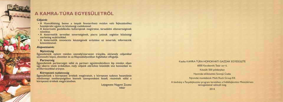 A kistermelők innovációs készségének erősítése az ismertek, információk közvetítésével.