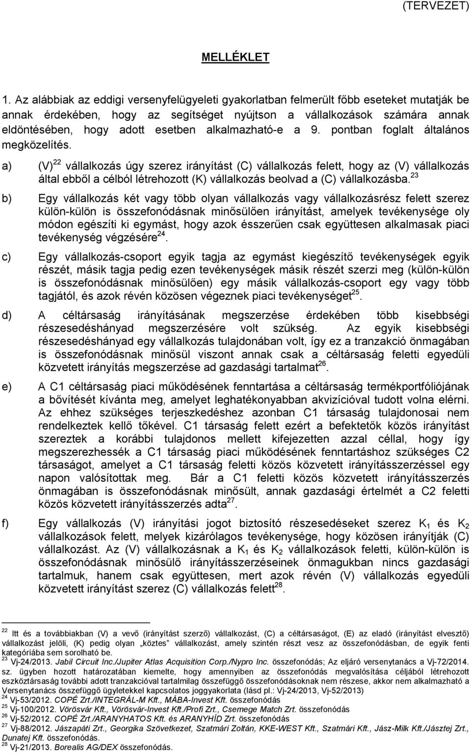 alkalmazható-e a 9. pontban foglalt általános megközelítés.