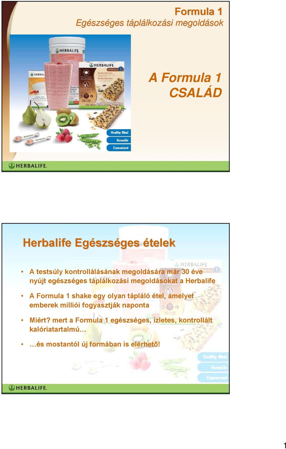 Herbalife A Formula 1 shake egy olyan tápláló étel, amelyet emberek milliói fogyasztják naponta Miért?