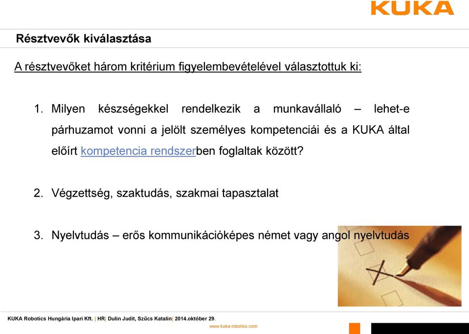 kompetenciái és a KUKA által előírt kompetencia rendszerben foglaltak között? 2.