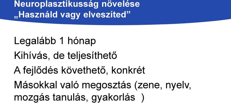 teljesíthető A fejlődés követhető, konkrét