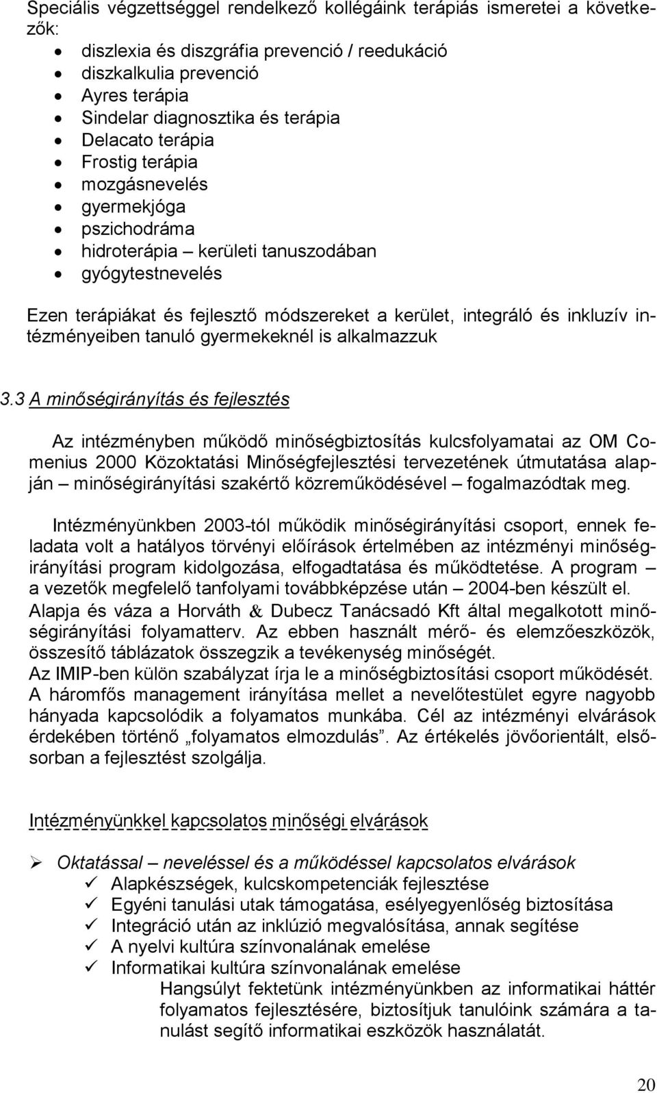 intézményeiben tanuló gyermekeknél is alkalmazzuk 3.
