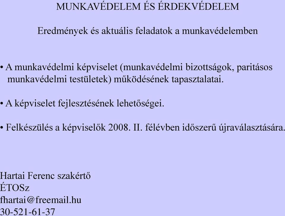 működésének tapasztalatai. A képviselet fejlesztésének lehetőségei.