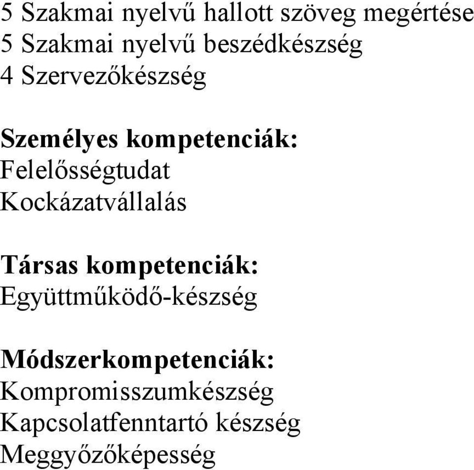 Felelősségtudat Kockázatvállalás