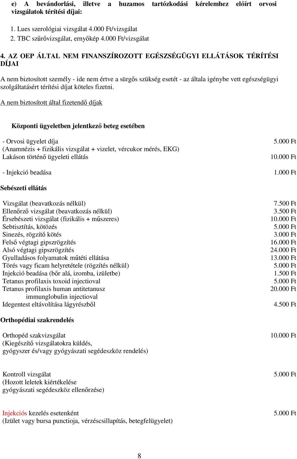 Pécs Megyei Jogú Város Egyesített Egészségügyi Intézményének térítési díj  ellenében igénybe vehető egészségügyi szolgáltatásainak szabályzata - PDF  Ingyenes letöltés