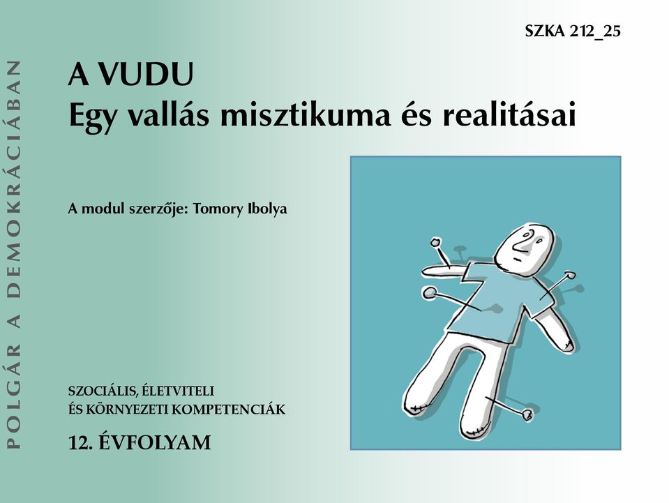 realitásai A modul szerzője: Tomory Ibolya