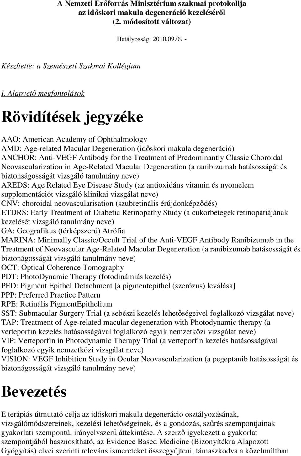 A Nemzeti Erıforrás Minisztérium szakmai protokollja az idıskori makula  degeneráció kezelésérıl (2. módosított változat) Hatályosság: - PDF Free  Download