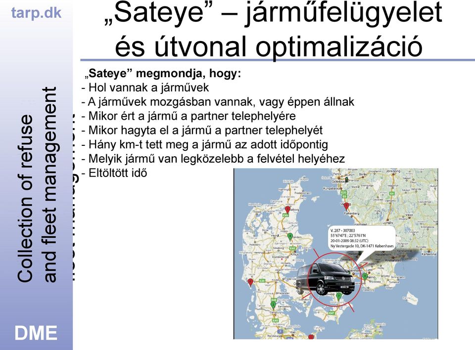 telephelyére - Mikor hagyta el a jármű a partner telephelyét - Hány km-t tett meg a